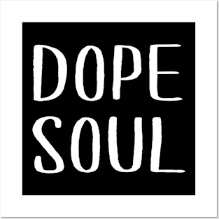 Dope Soul Posters and Art